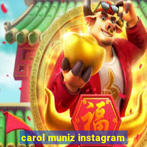 carol muniz instagram